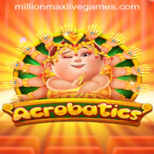 Acrobatics: Unveiling the Exciting World of Millionmax