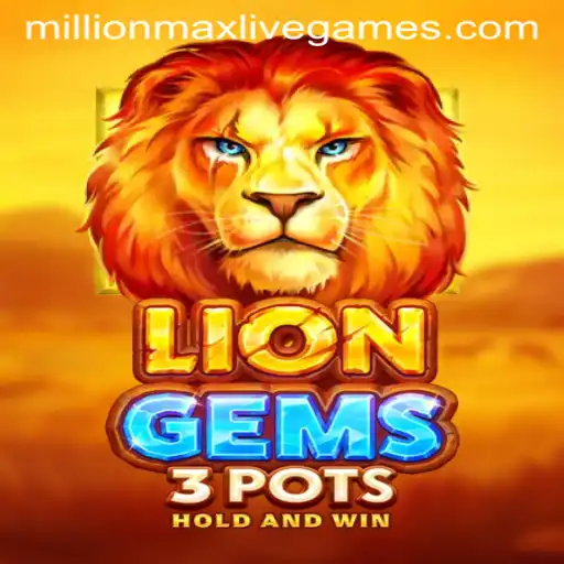 Dive into the Exciting World of LionGems3pots: The MillionMax Adventure