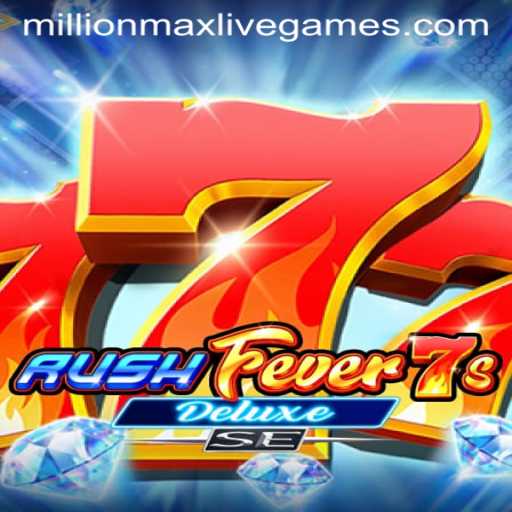 Unveiling the Thrills of RushFever7sDeluxeSE: A Closer Look at MillionMax Gameplay