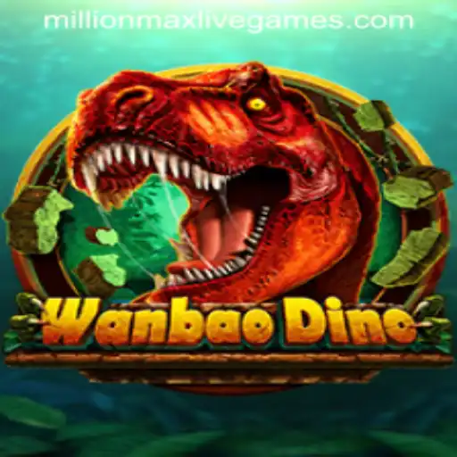 Discover the Thrills of WanBaoDino: Unleash the Power of Millionmax